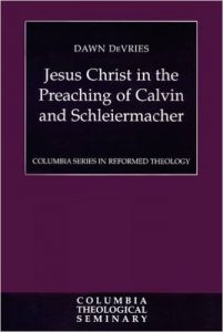 Jesus Christ in the Preaching of Calvin and Schleiermacher