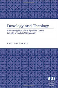 Doxology and Theology: An Investigation of the Apostles’ Creed in Light of Ludwig Wittgenstein 