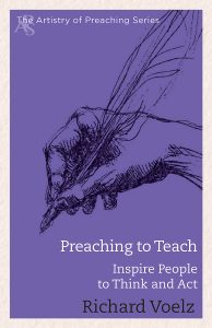 Preaching to Teach: Inspire People to Think and Act (Artistry of Preaching)
