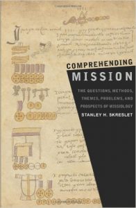 Comprehending Mission: The Questions, Methods, Themes, Problems, and prospects of Missiology