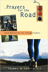 Prayers for the Road: Psalm Meditations for College Students