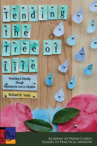 Tending the Tree of Life: Preaching and Worship through Reproductive Loss and Adoption