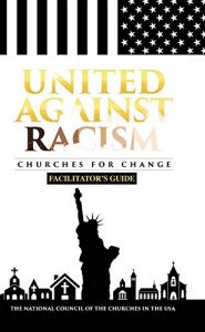 United Against Racism: Churches for Change: Facilitator’s Guide