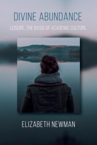 Divine Abundance: Leisure, the Basis of Academic Culture 