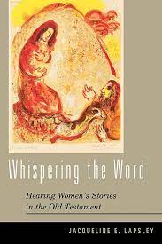 Whispering the Word:  Hearing Women’s Stories in the Old Testament